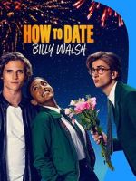 Watch How to Date Billy Walsh Tvmuse