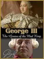 Watch George III: The Genius of the Mad King Niter