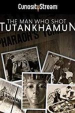 Watch The Man who Shot Tutankhamun Niter