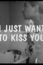 Watch I Just Want to Kiss You Niter