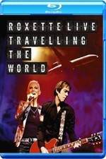 Watch Roxette LIVE ? Travelling The World Niter