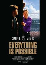Watch Simple Minds: Everything Is Possible Niter
