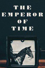 Watch The Emperor of Time Niter