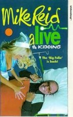 Watch Mike Reid: Alive and Kidding Niter