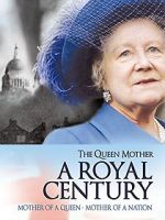 Watch The Queen Mother: A Royal Century Niter