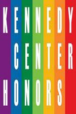 Watch The 36th Annual Kennedy Center Honors Niter