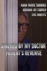 Watch Stalked by My Doctor: Patient\'s Revenge Niter