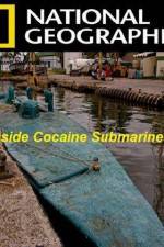 Watch National Geographic Inside Cocaine Submarines Niter