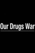 Watch Our Drugs War Niter