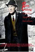 Watch Peter Cushing: A One-Way Ticket to Hollywood Niter