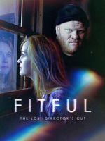 Watch Fitful: The Lost Director\'s Cut Niter