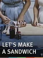 Watch Let\'s Make a Sandwich Niter