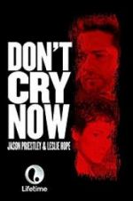 Watch Don\'t Cry Now Niter
