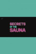 Watch Secrets of the Sauna Niter