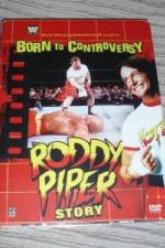 Watch WWE  Born to Controversy: The Roddy Piper Story Niter