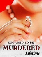Watch Engaged to Be Murdered Niter