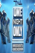 Watch TNA One Night Only Knockouts Knockdown Niter