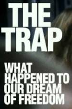 Watch The Trap What Happened to Our Dream of Freedom Niter