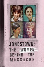 Watch Jonestown: The Women Behind the Massacre Niter