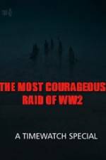 Watch The Most Courageous Raid of WWII Niter