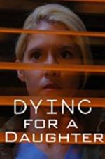 Watch Dying for A Daughter Niter