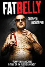Watch Fatbelly: Chopper Unchopped Niter