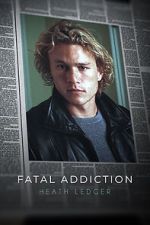 Watch Fatal Addiction: Heath Ledger Niter