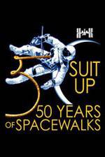 Watch Suit Up: 50 Years of Spacewalks Niter