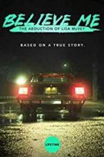 Watch Believe Me: The Abduction of Lisa McVey Niter