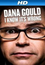 Watch Dana Gould: I Know It\'s Wrong Niter
