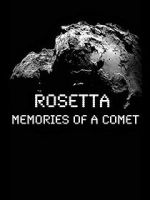 Watch Rosetta: Memories of a Comet Niter