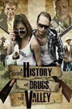 Watch A Short History of Drugs in the Valley Niter