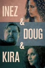 Watch Inez & Doug & Kira Niter