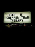 Watch Beer Is Cheaper Than Therapy Niter