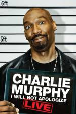 Watch Charlie Murphy I Will Not Apologize Niter