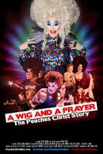 Watch A Wig and a Prayer: The Peaches Christ Story (Short 2016) Niter