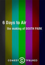 Watch 6 Days to Air: The Making of South Park Niter