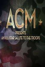 Watch ACM Presents An All-Star Tribute to the Troops 2014 Niter