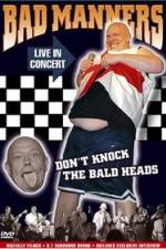 Watch Bad Manners Don't Knock the Bald Heads Niter