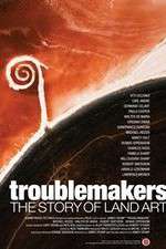Watch Troublemakers: The Story of Land Art Niter