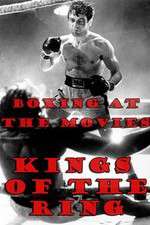 Watch Boxing at the Movies: Kings of the Ring Niter