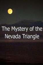 Watch The Mystery Of The Nevada Triangle Niter