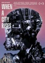 Watch When A City Rises Niter