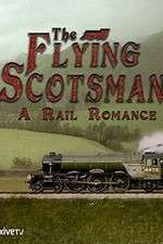 Watch The Flying Scotsman: A Rail Romance Niter