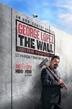 Watch George Lopez: The Wall Live from Washington DC Niter