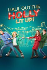 Watch Haul out the Holly: Lit Up Niter