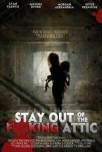 Watch Stay Out of the F**king Attic Niter