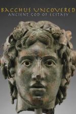 Watch Bacchus Uncovered: Ancient God of Ecstasy Niter