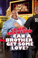 Watch Lavell Crawford Can a Brother Get Some Love Niter