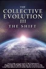 Watch The Collective Evolution III: The Shift Niter